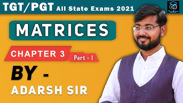 Matrices TGT/ PGT Exam 2021 | Matrix Class 12 Chapter 3 | Matrix DSSSB KVS NVS NDA GIC.