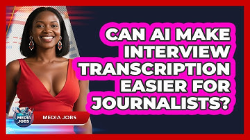 Can AI Make Interview Transcription Easier For Journalists? - Media Jobs