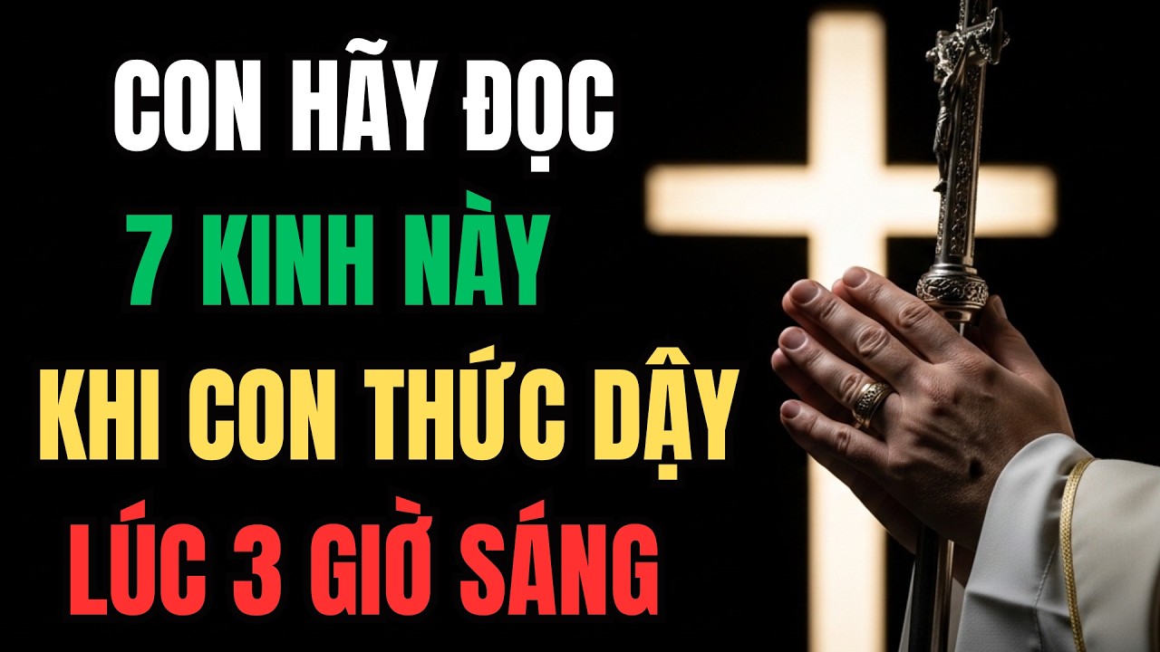 Con hãy đọc 7 kinh này khi con thức dậy lúc 3 giờ sáng | Lòng Chúa Thương Xót