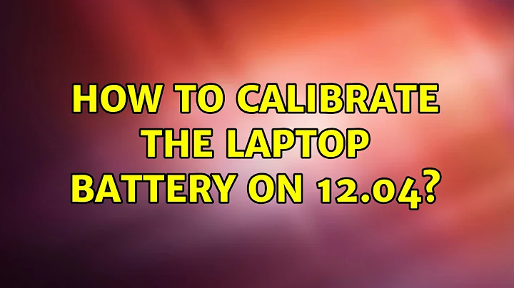 Ubuntu: How to calibrate the laptop battery on 12.04?