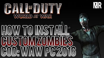 HOW TO INSTALL & PLAY CUSTOM ZOMBIES *NEW* 2016 World at War (PC)