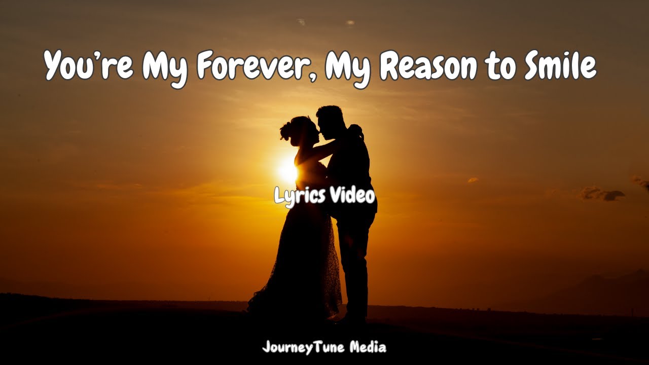 You’re My Forever, My Reason to Smile | A Timeless Romantic Song (Official Lyrics Video)