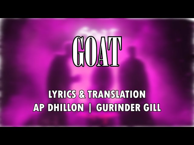 GOAT - AP DHILLON | GURINDER GILL | LYRICAL VIDEO u0026 TRANSLATION | Latest Punjabi Song 2020 class=