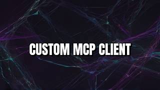 Building a Custom MCP Client in Python | MCP Servers #12