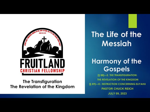 The Transfiguration and The Revelation of the Kingdom - Fruitland Christian Fellowship - Chuck Reich