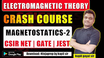 Magnetostatics -2 | EMT Crash course | CSIR NET Physics science | GATE | Jest physics | ninjaprep