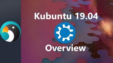 Kubuntu 19.04 Overview