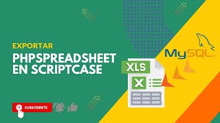 📊⬆Export Data from MySQL to Excel with PHPSpreadsheet in Scriptcase: Step by Step 🌐