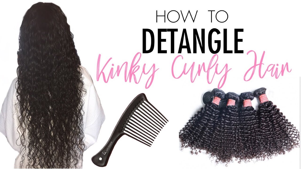 How To Detangle Virgin Kinky Curly Hair Extensions Lace Xclusive
