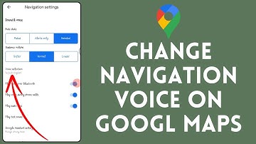 How to Change Navigation Voice in Google Maps 2024