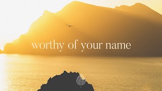 Worthy of Your Name - John Ward (Lyrics) chords