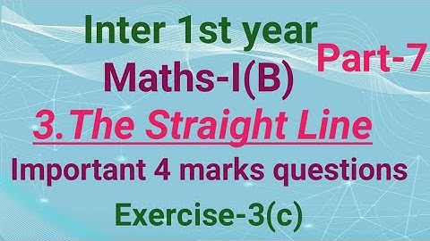 Inter 1st year//Maths I (B)//3.The straight line//Part-7//Important 4 marks questions