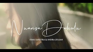 IVAN SAPUTRA \u0026 INDRA JULIAN - NUANSA DAHULU #OriginalSong #OfficialMusicVideo