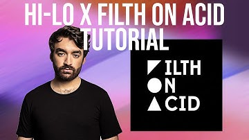 How To Make HI-LO Filth On Acid Techno [+Samples]