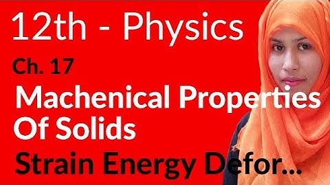 FSc Physics Book 2, Ch 17 - Strain Energy Deformed Material - 12th Class Physics