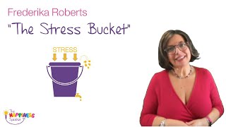 The Stress Bucket | Frederika Roberts
