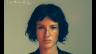 Download Lagu Lea Maria Fries - CLEO (Full Album) MP3 Download Lagu Lea Maria Fries - CLEO (Full Album) MP3