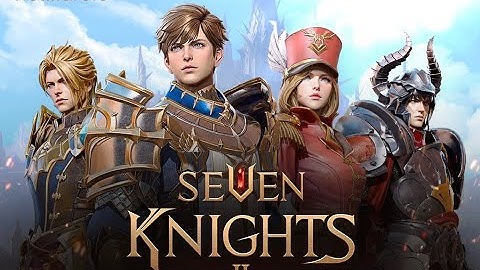 Seven Knights 2 (KR) Showcase & Characters (android / iOS)