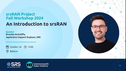 2024 srsRAN Fall Workshop: An Introduction to srsRAN - From Installation to Deployment