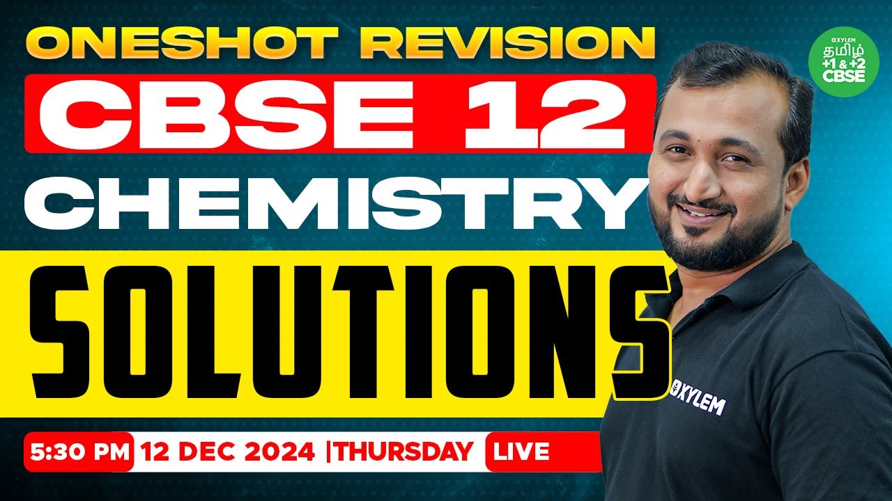 🤗ONE SHOT REVISION : Solutions (Chemistry) | Sikkander sir  | Xylem CBSE12 Tamil