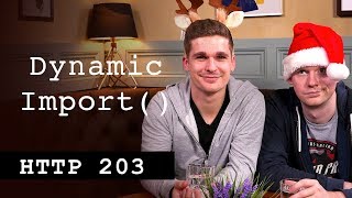 Dynamic Import() - HTTP203 Advent