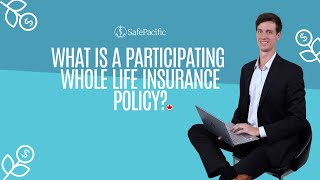 What is a Participating Whole Life Insurance Policy?
