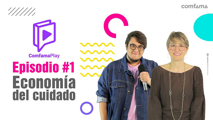 Comfama Play | ¿Qué es la economía del cuidado?
