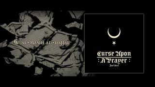 Curse Upon A Prayer - 6. Al-Masih Ad-Dajjal Official
