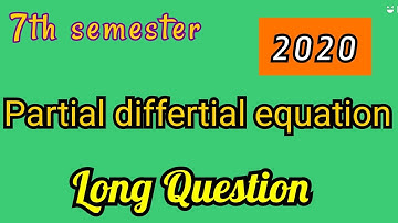 PU,7th semester ,Bs-Math ,2020 PDE Long Questions solution
