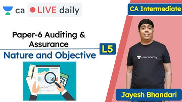 Nature & Objective L5 | Auditing & Assurance | Unacademy CA Intermediate Group 2 | Jayesh Bhandari