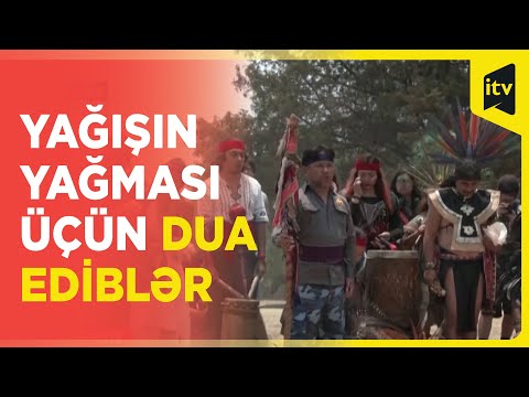 Yağışın yağması üçün dua ediblər