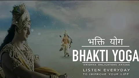 BHAKTI YOGA (भक्ति योग) | CONVERSATION OF KRISHNA & ARJUN | KRISHNA JANMASHTHAMI 2020 | MAHABHARAT