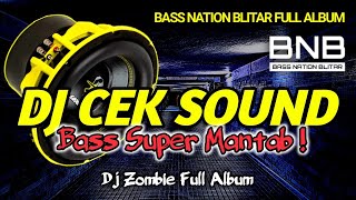 BASS NATION BLITAR FULL ALBUM DJ CEK SOUND TERBARU 2023 ZOMBIE BASS BOOSTER