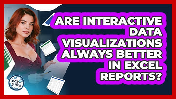 Are Interactive Data Visualizations Always Better In Excel Reports? - Docs and Sheets Pro
