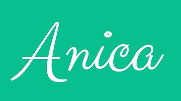 Learn how to Sign the Name Anica Stylishly in Cursive Writing