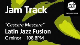 Latin Jazz Fusion Jam Track in C minor "Cascara Mascara" - BJT #83