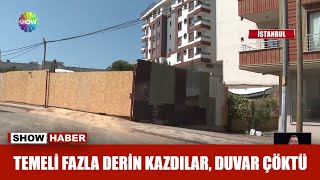 Temeli Fazla Derin Kazdılar Duvar Çöktü