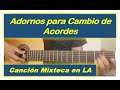 Adornos para cambiar de Acordes en LA, Canción Mixteca en Guitarra Fácil