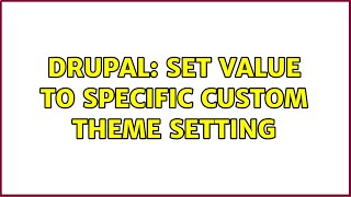 Drupal: Set value to specific custom theme setting
