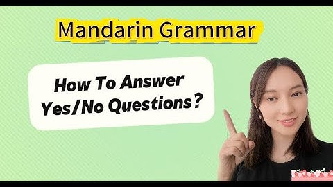 Chinese Grammar Made Easy 3: How to Answer Yes/No Questions