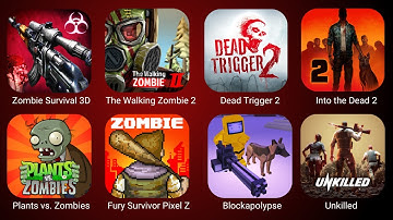 Zombie Survival 3D - The Walking Zombie 2 - Dead Trigger 2 - Into the Dead 2 - Plants vs. Zombies