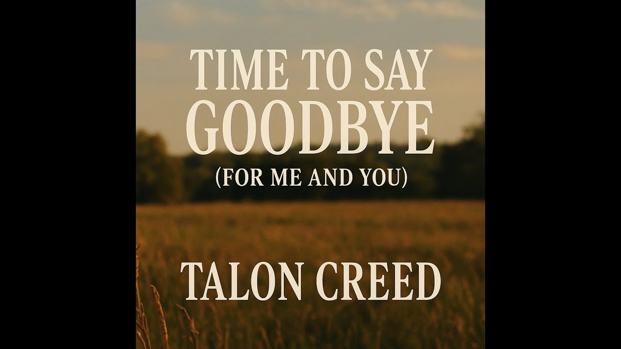 Time to Say Goodbye For Me and You