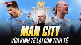 MAN CITY VỪA KINH TẾ LẠI TINH TẾ | PEP GUARDIOLA ĐÃ THỐNG TRỊ NƯỚC ANH NHƯ THẾ NÀO?