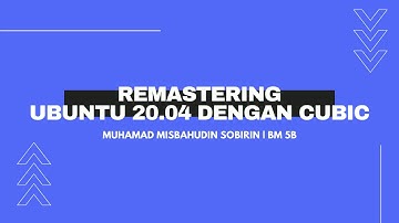 Remastering Ubuntu 20.04 Menggunakan Cubic