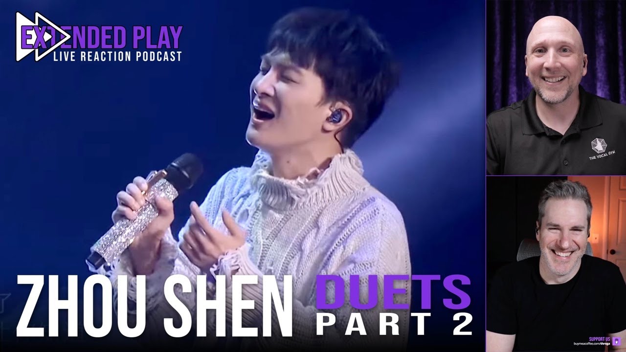 Extended Play Reaction to Zhou Shen Duets (PART 2): Colorful Black, Heartache (心如刀割), and more! | E6