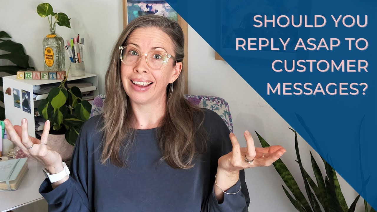 How quickly should you reply to customer messages? [Handmade Business