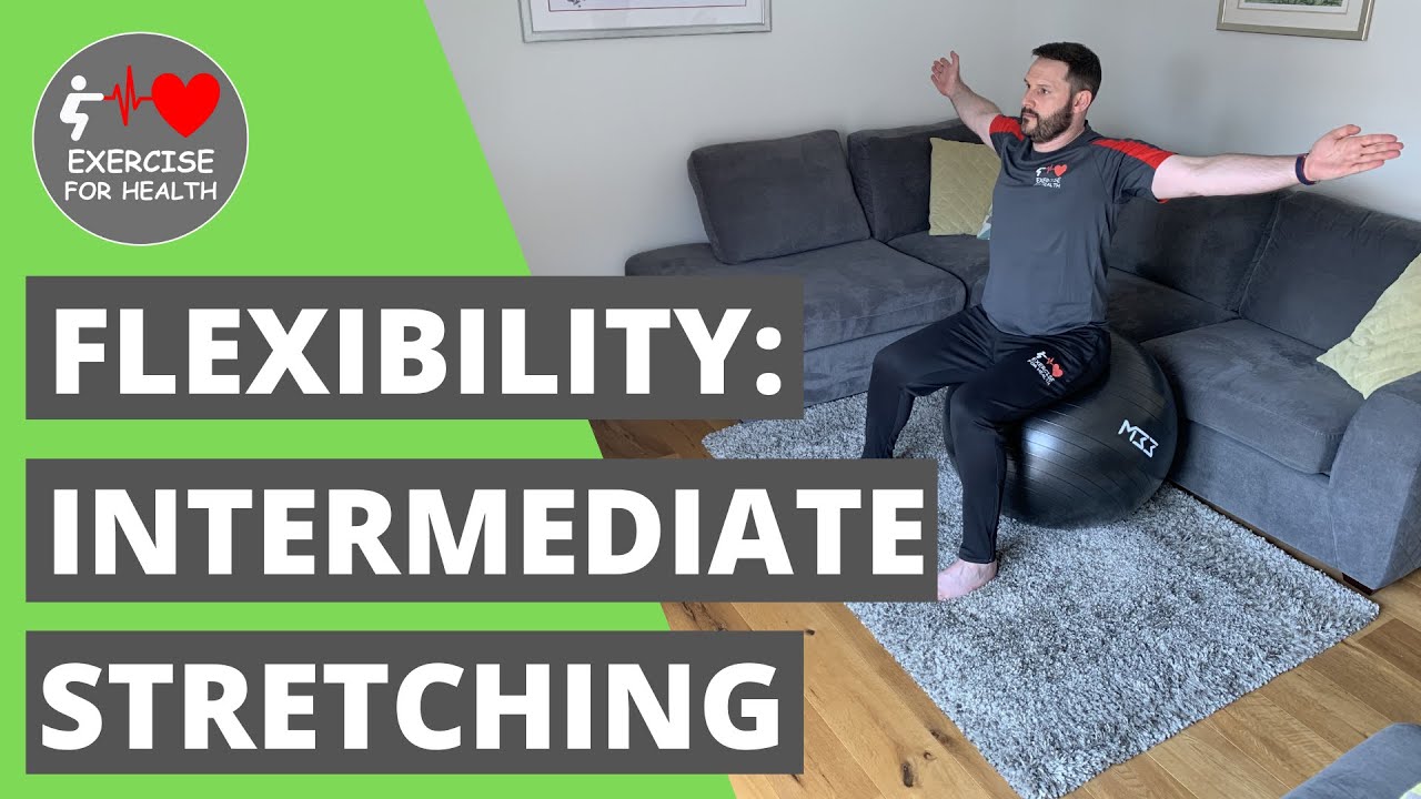 Flexibility: Intermediate Level Stretching - YouTube
