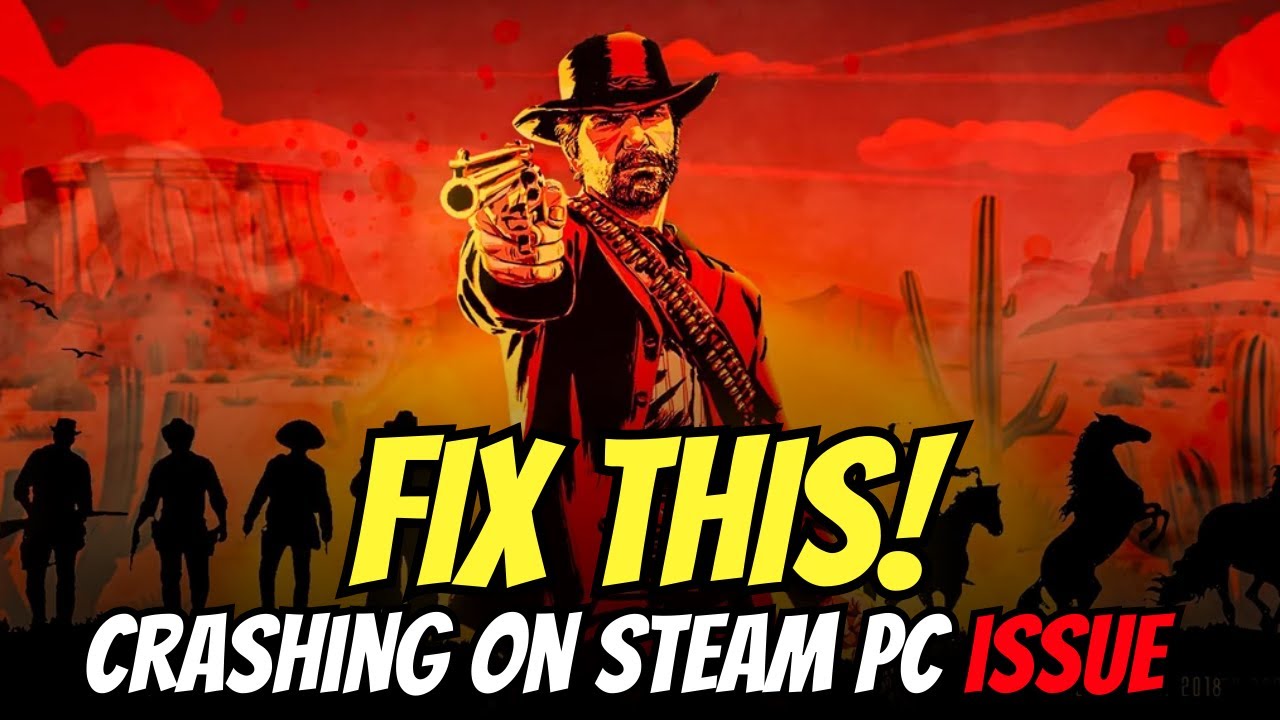How To Fix Red Dead Redemption 2 Crashing On Steam PC | RDR 2 Crashing ...