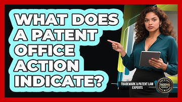 What Does A Patent Office Action Indicate?