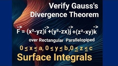 Verify Gauss Divergence Theorem| Vector Calculus | Surface Integral over Rectangular Parallelopiped